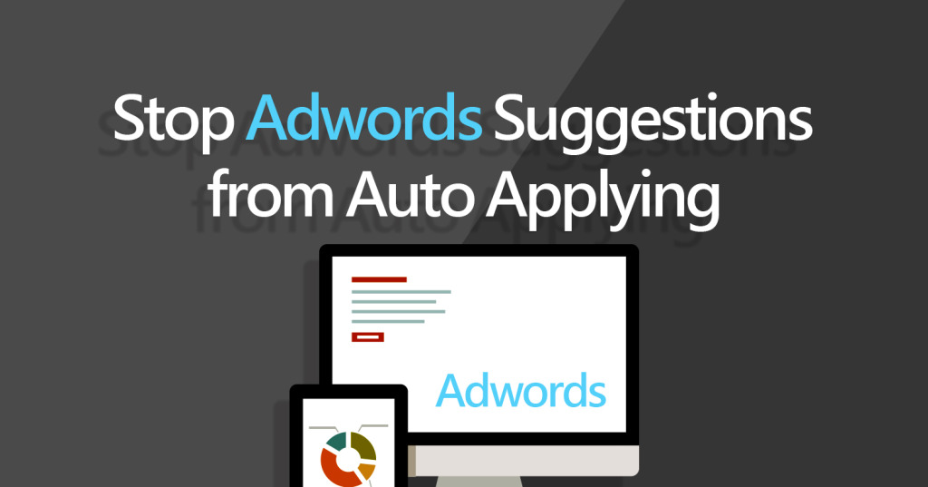 turn off auto apply adwords suggestions