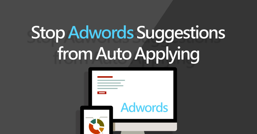 turn off auto apply adwords suggestions